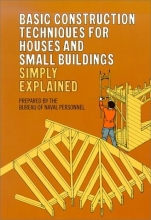 Cover art for Basic Construction Techniques for Houses and Small Buildings Simply Explained