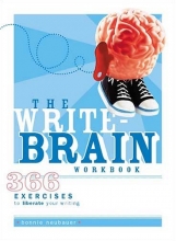 Cover art for The Write-Brain Workbook: 366 Exercises to Liberate Your Writing