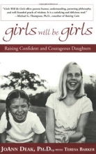 Cover art for Girls Will Be Girls: Raising Confident and Courageous Daughters