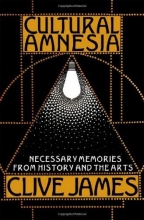 Cover art for Cultural Amnesia: Necessary Memories from History and the Arts
