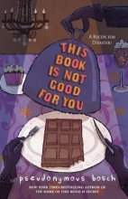 Cover art for This Book Is Not Good For You (The Secret Series)
