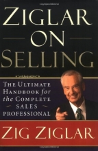 Cover art for Ziglar on Selling: The Ultimate Handbook for the Complete Sales Professional