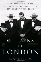 Cover art for Citizens of London: The Americans Who Stood with Britain in Its Darkest, Finest Hour