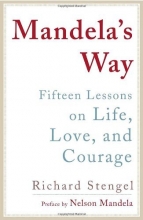 Cover art for Mandela's Way: Fifteen Lessons on Life, Love, and Courage