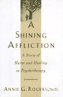 Cover art for A Shining Affliction: A Story of Harm and Healing in Psychotherapy