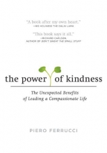 Cover art for The Power of Kindness: The Unexpected Benefits of Leading a Compassionate Life
