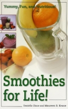 Cover art for Smoothies for Life! Yummy, Fun, and Nutritious!