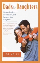 Cover art for Dads and Daughters: How to Inspire, Understand, and Support Your Daughter When She's Growing Up So Fast