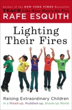 Cover art for Lighting Their Fires: Raising Extraordinary Children in a Mixed-up, Muddled-up, Shook-up World