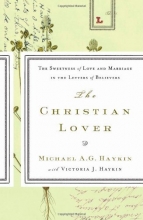 Cover art for The Christian Lover: The Sweetness of Love and Marriage in the Letters of Believers