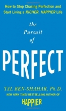 Cover art for The Pursuit of Perfect: How to Stop Chasing Perfection and Start Living a Richer, Happier Life