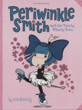 Cover art for Periwinkle Smith and the Twirly, Whirly Tutu