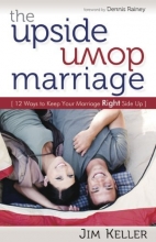 Cover art for The Upside Down Marriage: 12 Ways to Keep Your Marriage Right Side Up