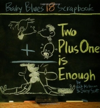 Cover art for Two Plus One Is Enough: Baby Blues Scrapbook #18