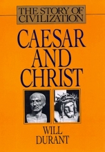 Cover art for Caesar and Christ: A History of Roman Civilization and of Christianity from Their Beginnings to A.D. 325 (Story of Civilization)