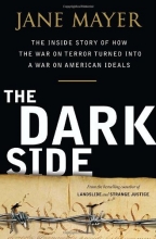 Cover art for The Dark Side: The Inside Story of How The War on Terror Turned into a War on American Ideals