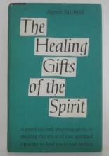 Cover art for THE HEALING GIFTS OF THE SPIRIT BY AGNES SANFORD --HARD COVER 1966 3rd PRINTING