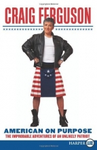 Cover art for American on Purpose LP: The Improbable Adventures of an Unlikely Patriot
