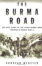 Cover art for The Burma Road: The Epic Story of the China-Burma-India Theater in World War II