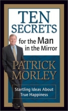 Cover art for Ten Secrets for the Man in the Mirror: Startling Ideas About True Happiness