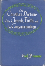 Cover art for The Christian Doctrine of the Church, Faith, and the Consummation Dogmatics: Volume III