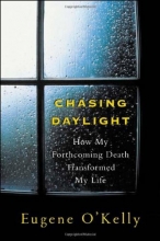 Cover art for Chasing Daylight:How My Forthcoming Death Transformed My Life