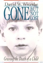 Cover art for Gone but Not Lost: Grieving the Death of a Child