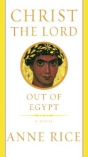 Cover art for Christ the Lord: Out of Egypt (Life of Christ #1)