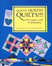 Cover art for Quilts! Quilts!! Quilts!!!: The Complete Guide to Quiltmaking (Hobbies)