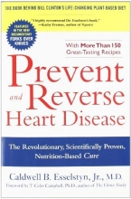 Cover art for Prevent and Reverse Heart Disease: The Revolutionary, Scientifically Proven, Nutrition-Based Cure