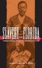 Cover art for Slavery in Florida: Territorial Days to Emancipation