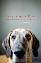 Cover art for Inside of a Dog: What Dogs See, Smell, and Know