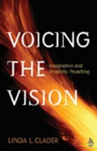 Cover art for Voicing the Vision: Imagination and Prophetic Preaching