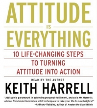 Cover art for Attitude Is Everything: 10 Life-Changing Steps to Turning Attitude into Action