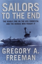 Cover art for Sailors to the End: The Deadly Fire on the USS Forrestal and the Heroes Who Fought It