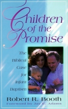 Cover art for Children of the Promise: The Biblical Case for Infant Baptism