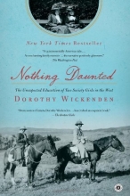 Cover art for Nothing Daunted: The Unexpected Education of Two Society Girls in the West