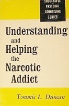 Cover art for Understanding and Helping the Narcotic Addict (Successful Pastoral Counseling Series)