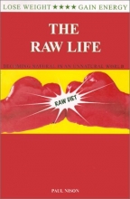 Cover art for The Raw Life : Becoming Natural In An Unnatural World