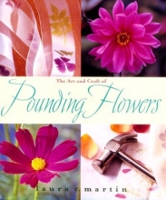 Cover art for The Art and Craft of Pounding Flowers: No Ink, No Paint, Just a Hammer