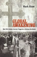 Cover art for Global Awakening: How 20th-Century Revivals Triggered a Christian Revolution