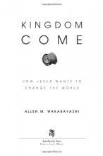 Cover art for Kingdom Come: How Jesus Wants to Change the World