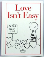 Cover art for Love Isn't Easy by Schulz (Hallmark) 