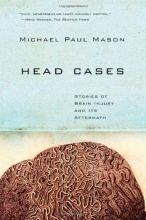 Cover art for Head Cases: Stories of Brain Injury and Its Aftermath