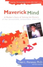 Cover art for Maverick Mind: A Mother's Story of Solving the Mystery of her Unreachable, Unteachable, Silent Son