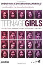 Cover art for Teenage Girls: Exploring Issues Adolescent Girls Face and Strategies to Help Them (Youth Specialties)