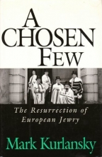 Cover art for A Chosen Few: The Resurrection of European Jewry