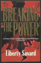 Cover art for Breaking the Power: Of Unmet Needs, Unhealed Hurts, Unresolved Issues in Your Life