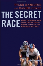 Cover art for The Secret Race: Inside the Hidden World of the Tour de France: Doping, Cover-ups, and Winning at All Costs