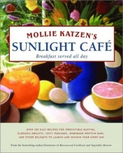 Cover art for Mollie Katzen's Sunlight Cafe (Mollie Katzen's Classic Cooking)